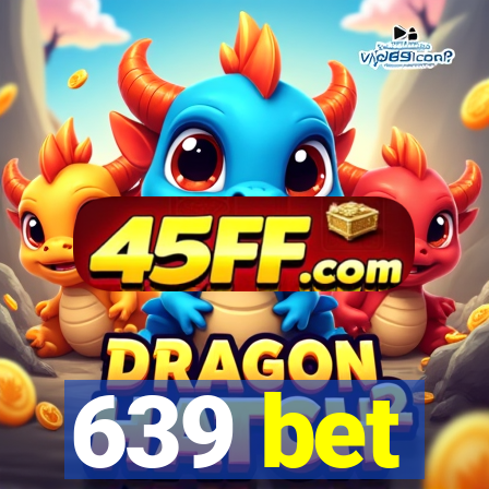 639 bet